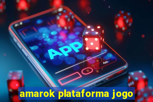 amarok plataforma jogo